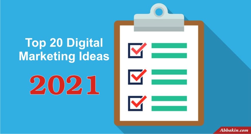 Looking for effective maDigital Marketing Ideas in 2021